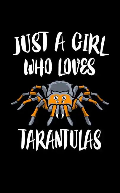 Just A Girl Who Loves Tarantulas: Animal Nature Collection - Paperback