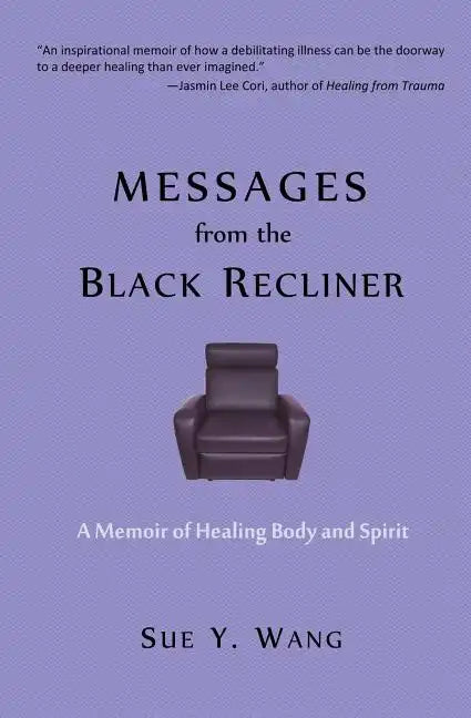 MESSAGES from the Black Recliner: A Memoir of Healing Body and Spirit - Paperback