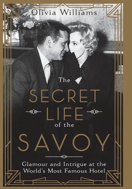 The Secret Life of the Savoy - Hardcover