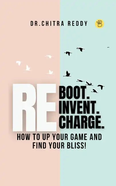 Reboot. Reinvent. Recharge. - Paperback