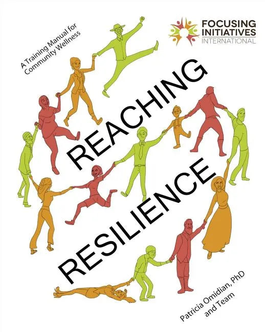 Reaching Resilience: A Training Manual for Community Wellness - Paperback