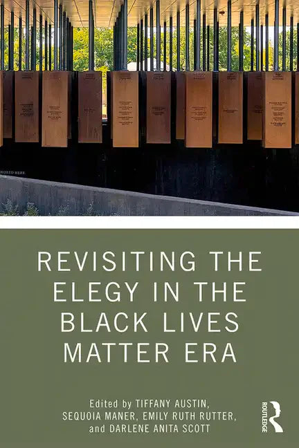 Revisiting the Elegy in the Black Lives Matter Era - Paperback