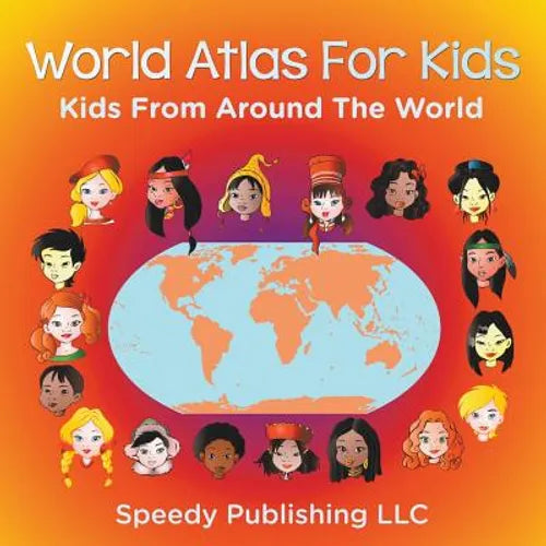 World Atlas For Kids - Kids From Around The World - Paperback