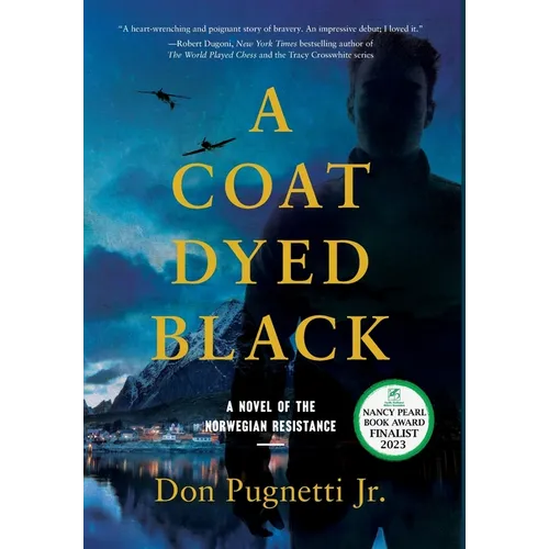 A Coat Dyed Black: A Novel of the Norwegian Resistance - Hardcover