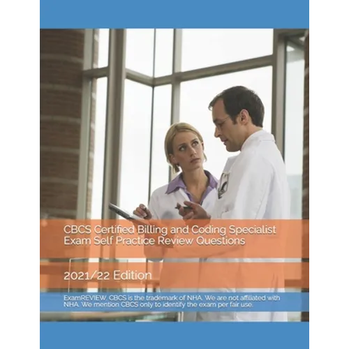 CBCS Certified Billing and Coding Specialist Exam Self Practice Review Questions: 2021/22 Edition - Paperback
