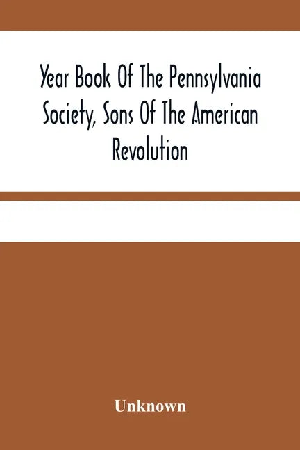 Year Book Of The Pennsylvania Society, Sons Of The American Revolution - Paperback