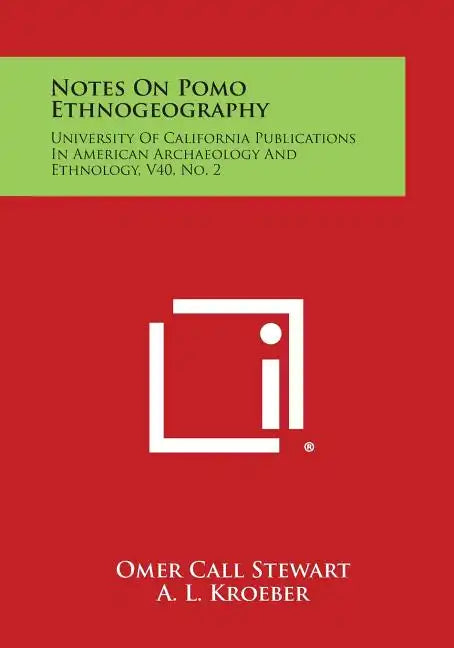 Notes On Pomo Ethnogeography: University Of California Publications In American Archaeology And Ethnology, V40, No. 2 - Paperback