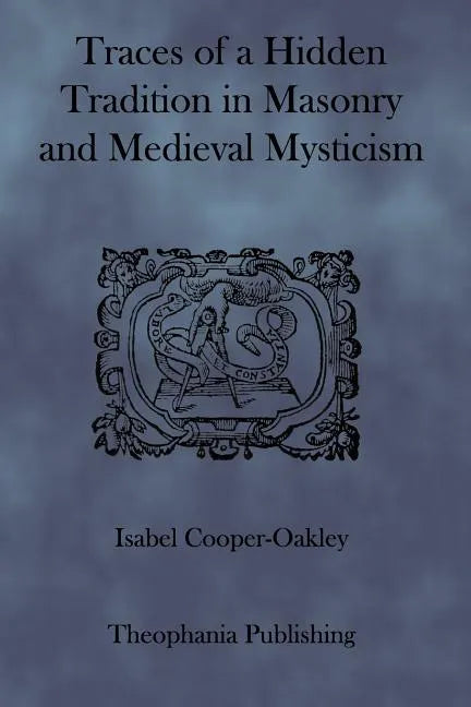 Traces of a Hidden Tradition in Masonry and Medieval Mysticism - Paperback