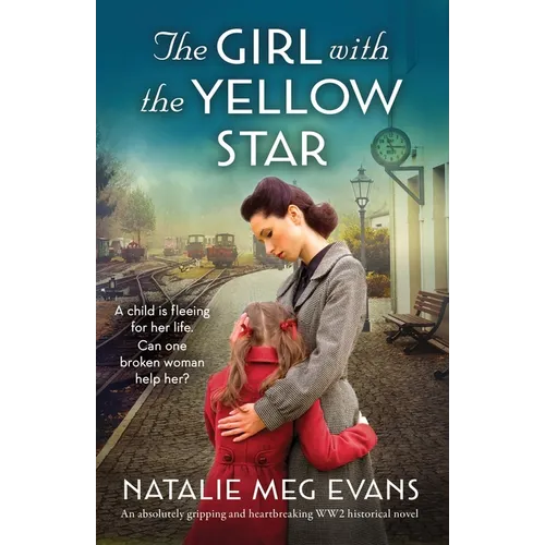The Girl with the Yellow Star: An absolutely gripping and heartbreaking WW2 historical novel - Paperback