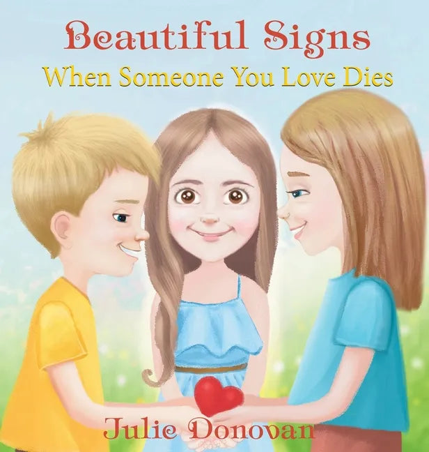 Beautiful Signs: When Someone You Love Dies - Hardcover