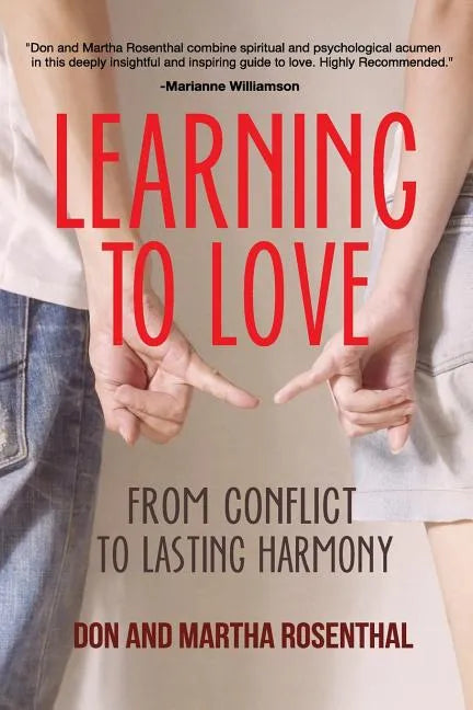 Learning To Love: From Conflict To Lasting Harmony - Paperback