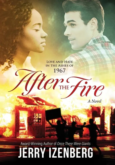 After the Fire: Love and Hate in the Ashes of 1967 - Hardcover