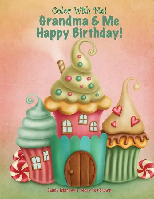 Color With Me! Grandma & Me Happy Birthday! - Paperback