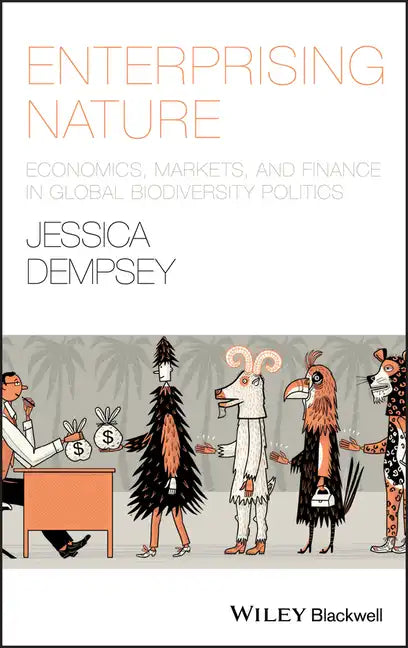 Enterprising Nature: Economics, Markets, and Finance in Global Biodiversity Politics - Paperback