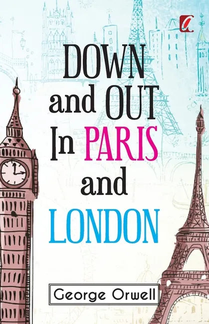 Down & out in Paris and London - Paperback