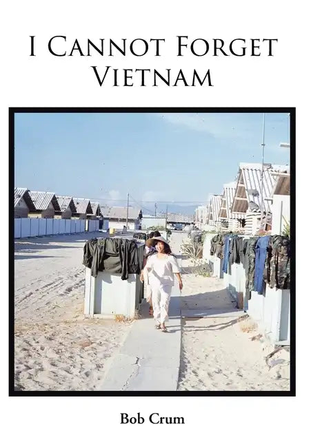 I Cannot Forget Vietnam - Hardcover