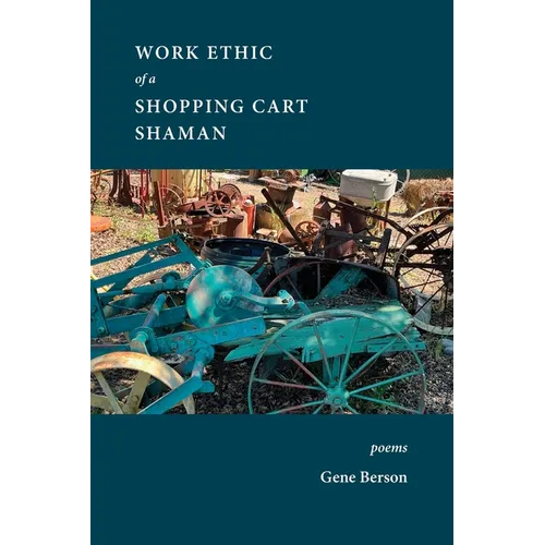 The Work Ethic of the Shopping Cart Shaman - Paperback