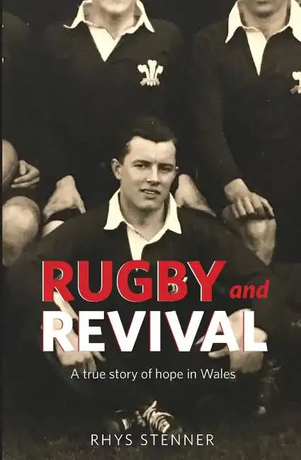 Rugby and Revival: A True Story of Hope in Wales - Paperback