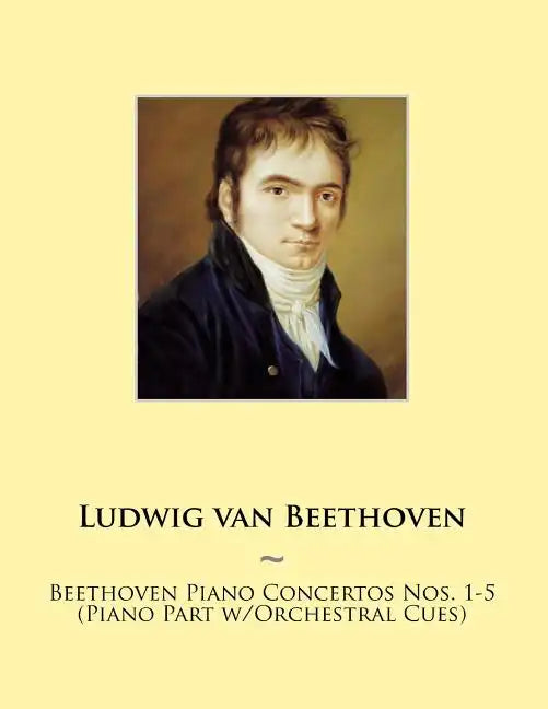 Beethoven Piano Concertos Nos. 1-5 (Piano Part w/Orchestral Cues) - Paperback