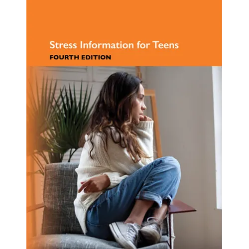 Stress Information for Teens, 4th Edition - Hardcover