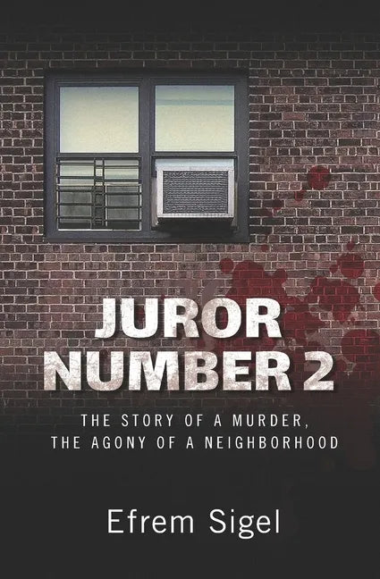 Juror Number 2: The Story of a Murder, the Agony of a Neighborhood - Paperback