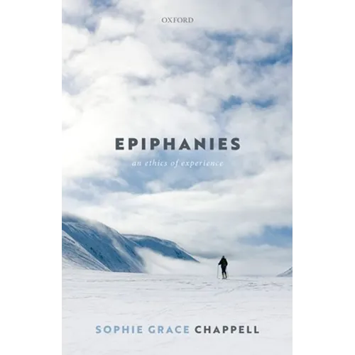 Epiphanies: An Ethics of Experience - Hardcover