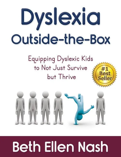 Dyslexia Outside-the-Box: Equipping Dyslexic Kids to Not Just Survive but Thrive - Paperback