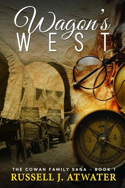 Wagons West: (The Cowan Family Saga - Book 1) - Paperback