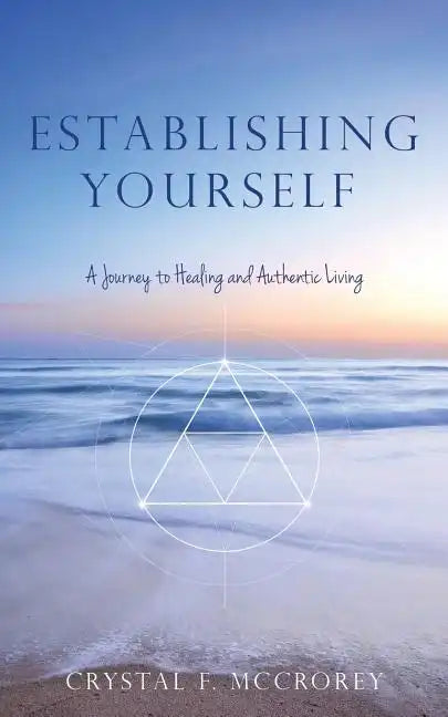 Establishing Yourself: A Journey to Healing and Authentic Living - Paperback