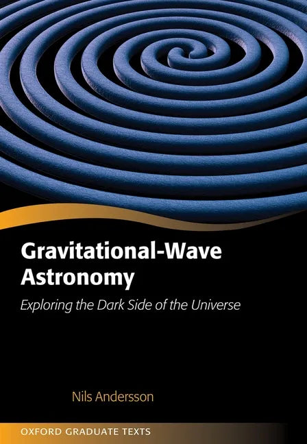 Gravitational-Wave Astronomy: Exploring the Dark Side of the Universe - Hardcover