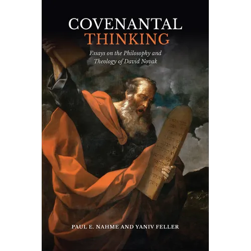 Covenantal Thinking: Essays on the Philosophy and Theology of David Novak - Hardcover