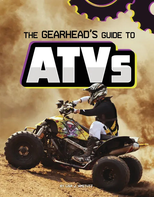 The Gearhead's Guide to Atvs - Hardcover