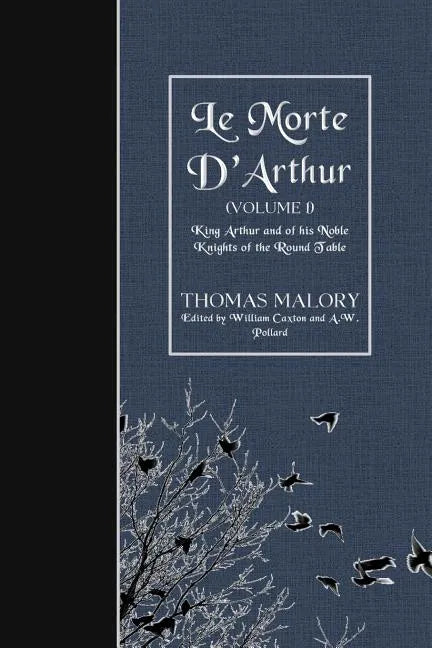 Le Morte D'Arthur (Volume 1): King Arthur and of his Noble Knights of the Round Table - Paperback