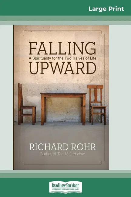 Falling Upward: A Spirituality for the Two Halves of Life (16pt Large Print Edition) - Paperback