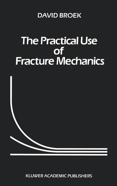 The Practical Use of Fracture Mechanics - Hardcover