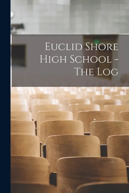 Euclid Shore High School - The Log - Paperback