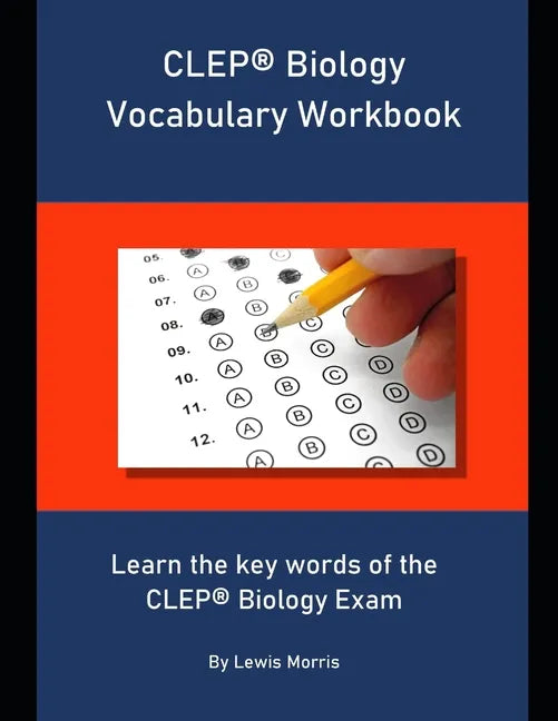 CLEP Biology Vocabulary Workbook: Learn the key words of the CLEP Biology Exam - Paperback