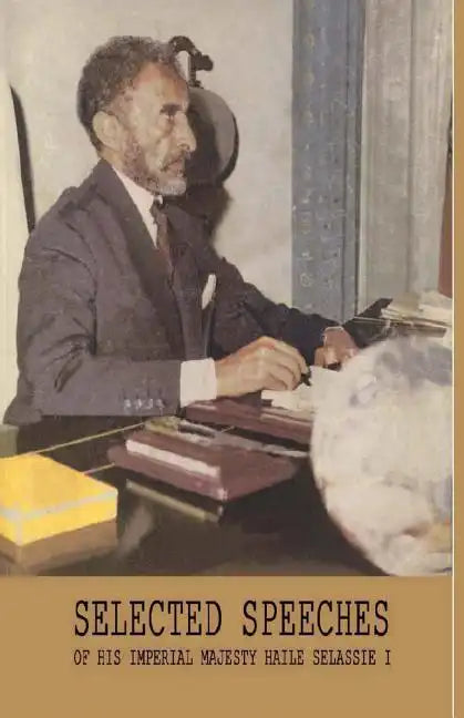 Selected Speeches of His Imperial Majesty Haile Selassie I - Paperback