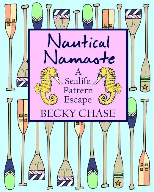 Nautical Namaste: A Sealife Pattern Escape - Paperback