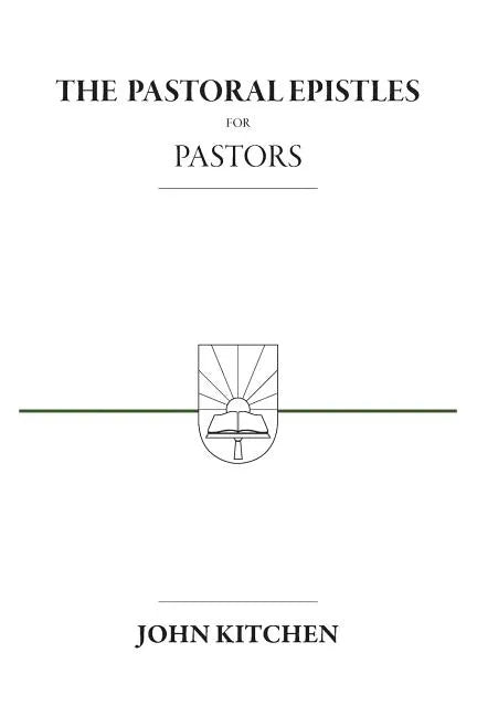 The Pastoral Epistles for Pastors - Paperback