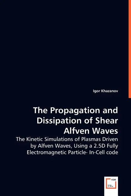 The Propagation and Dissipation of Shear Alfven Waves - Paperback