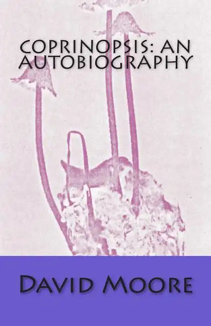 Coprinopsis: an autobiography - Paperback