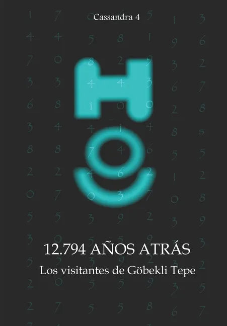 12.794 años atrás - Los visitantes de Göbekli Tepe - Paperback