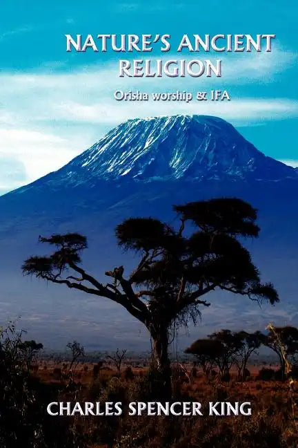 Nature's Ancient Religion: Orisha Worship & Ifa - Paperback