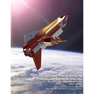 Centaur G-Prime Technical Description: A High-Performance Upper Stage for the NASA Space Transportation System - Paperback