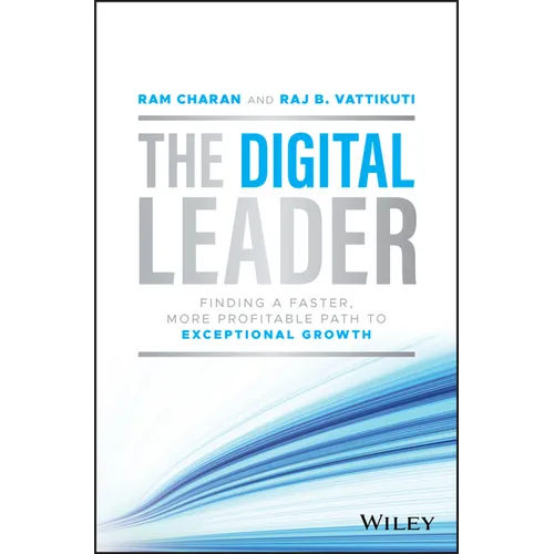 The Digital Leader: Finding a Faster, More Profitable Path to Exceptional Growth - Hardcover