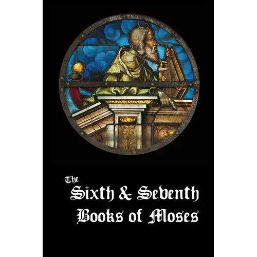 The Sixth and Seventh Books of Moses - Paperback
