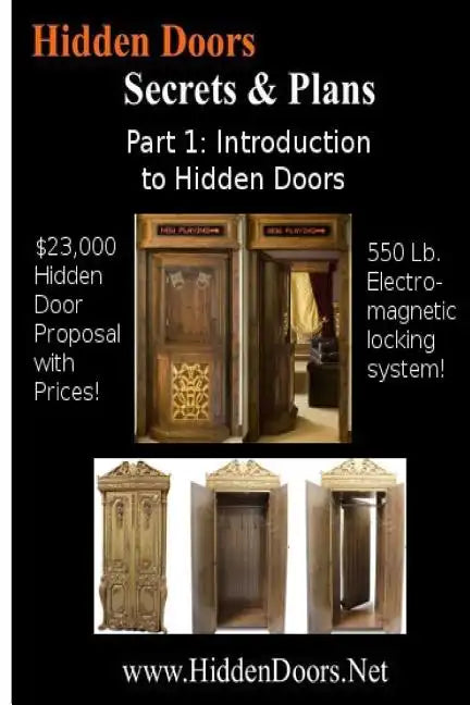 Hidden Doors Manual Part 1: Intro to Hidden Doors $23,000 Hidden Door Proposal: Introduction to Hidden Doors with the $23,000 Hidden Door Proposal - Paperback