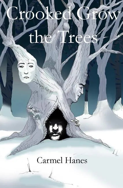 Crooked Grow the Trees - Paperback