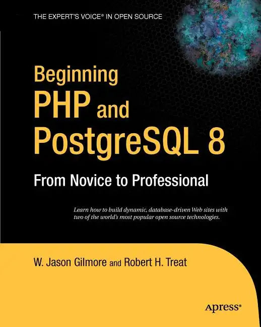 Beginning PHP and PostgreSQL 8: From Novice to Professional - Paperback
